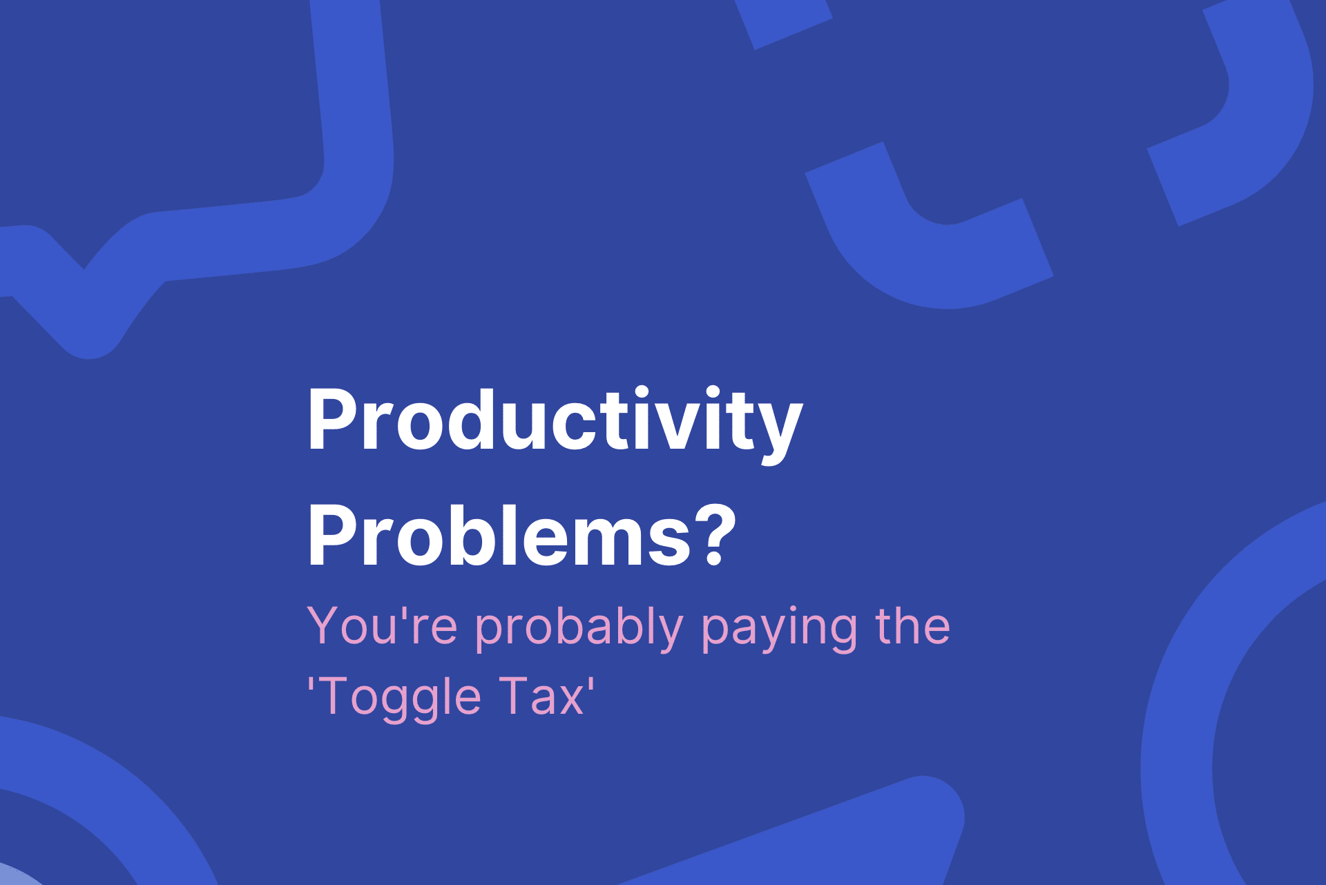 Your productivity problems might be due to this hidden issue...