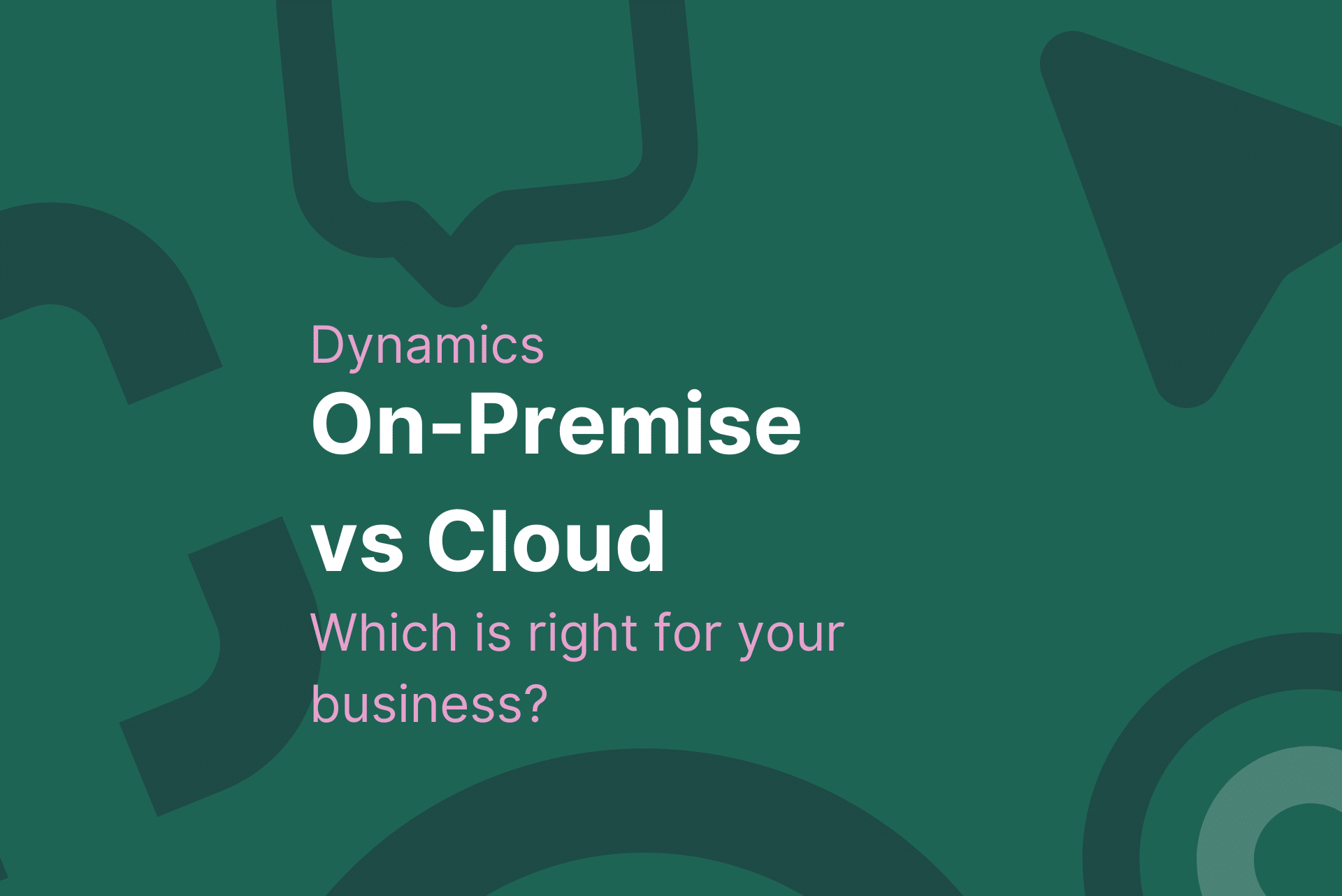 Dynamics On-Premise vs Cloud