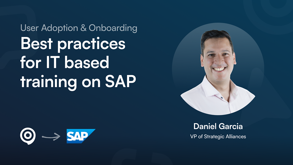User Adoption & Onboarding: Best practices for IT based training on SAP