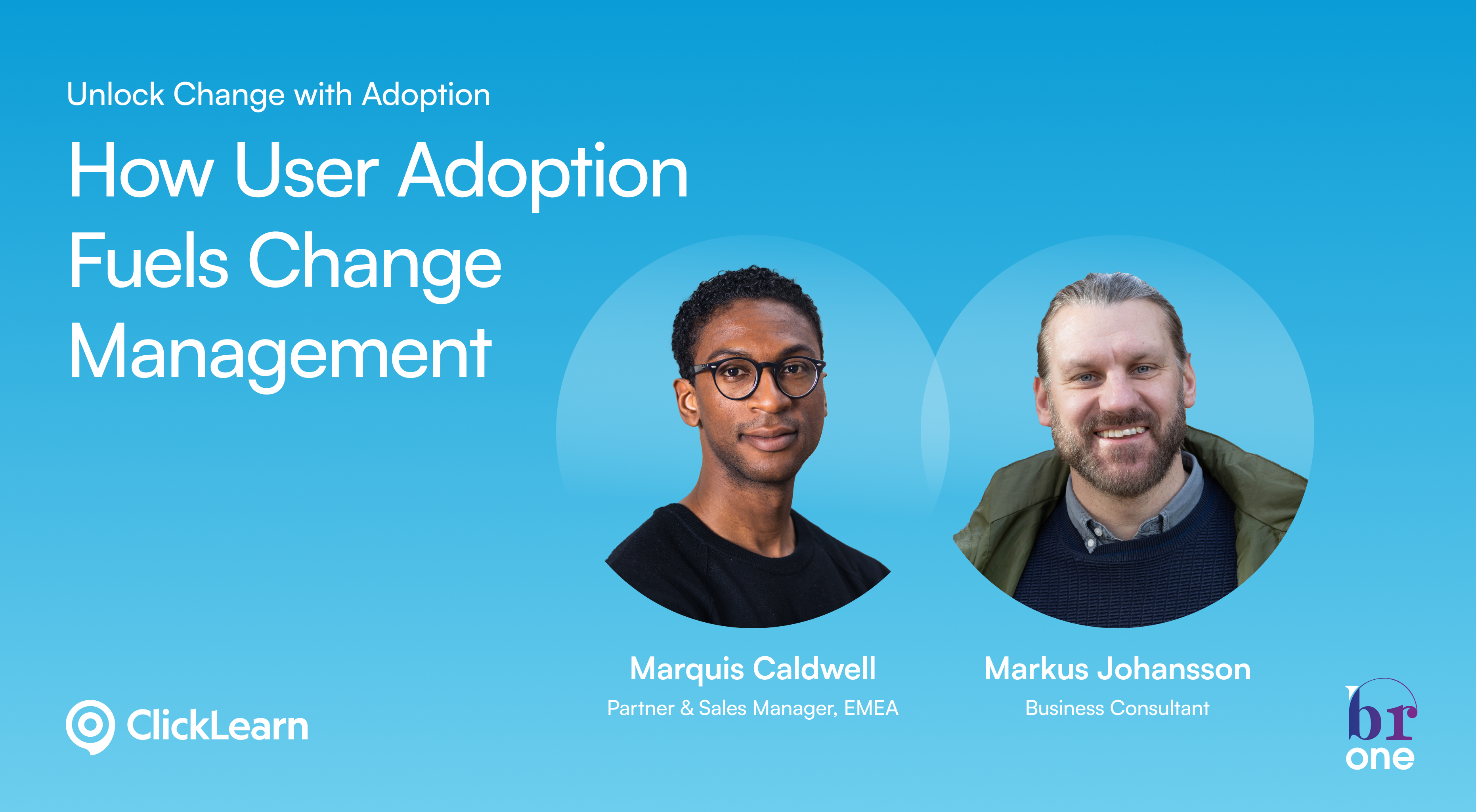 How User Adoption Fuels Change Management - Brone X Clicklearn