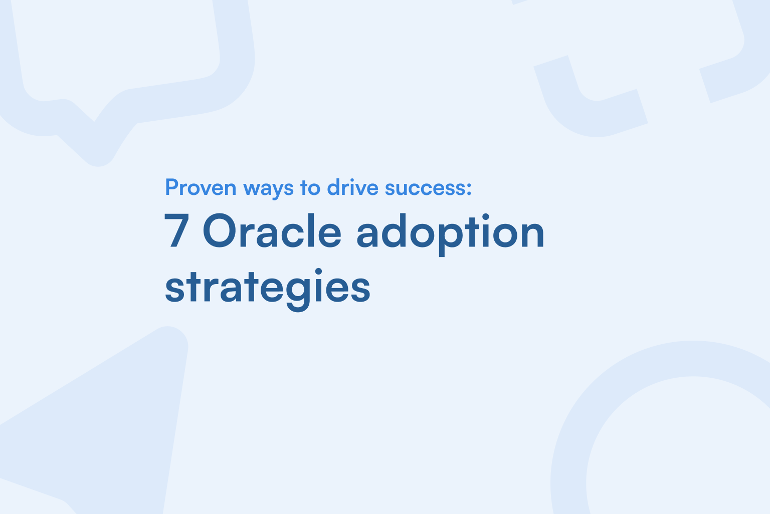 Oracle Adoption Strategies: 7 Proven Ways to Drive Success